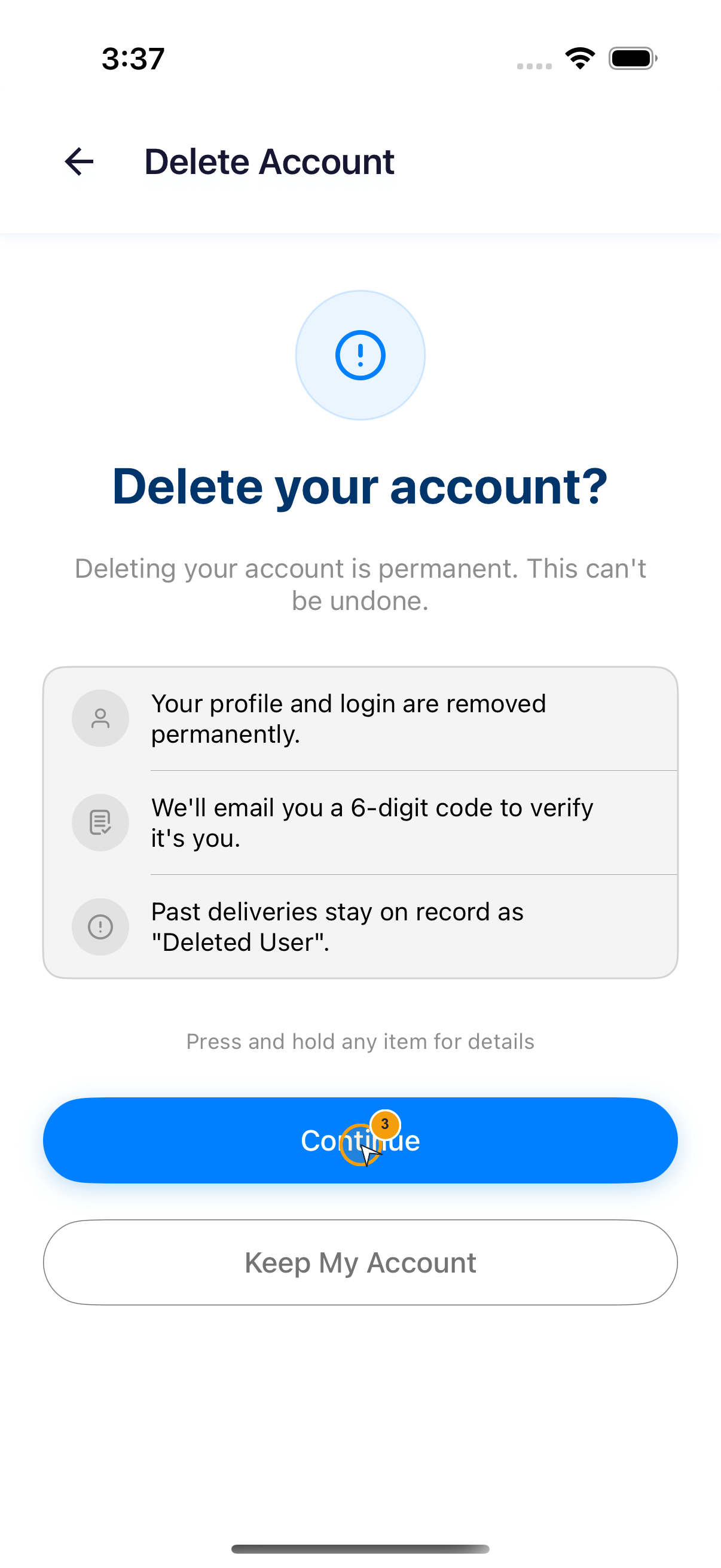 Tap Continue only when you intend to delete the account